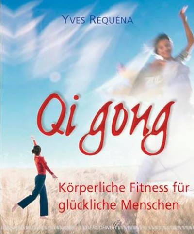 Qi Gong. Körperliche Fitness für glückliche Menschen von Silberschnur Verlag Die G